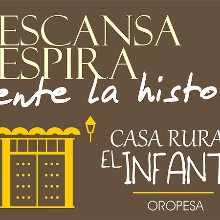 Casa Rural El Infante Оропеса Екстериор снимка